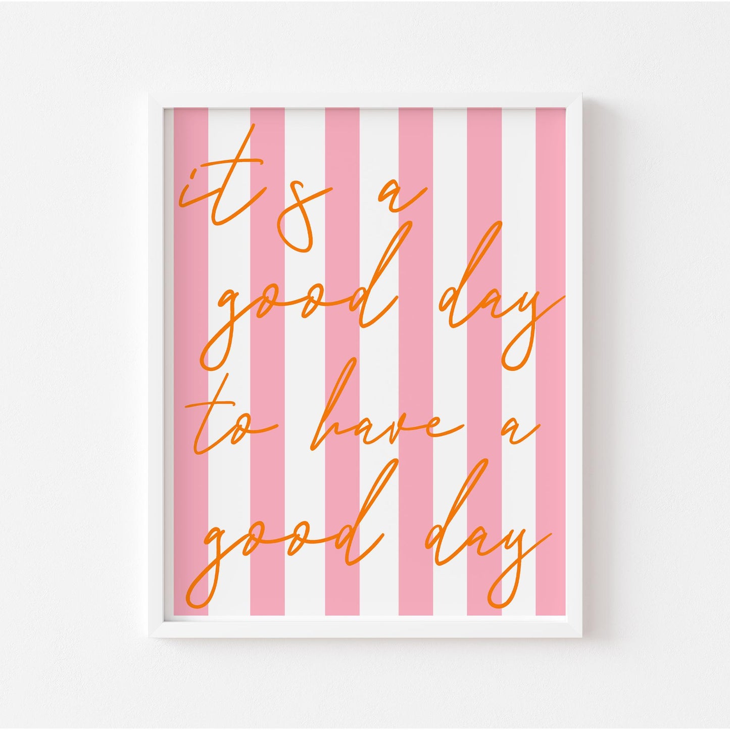 It's a Good Day to Have a Good Day Print | Trendy Print For Home